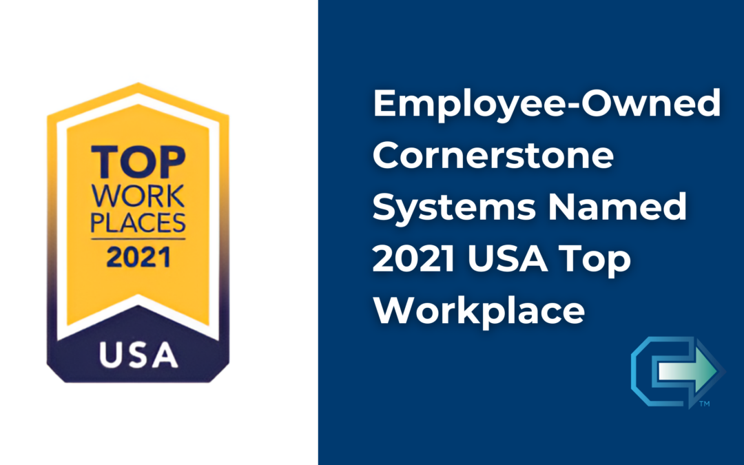 Employee-Owned Cornerstone Systems Named 2021 USA Top Workplace