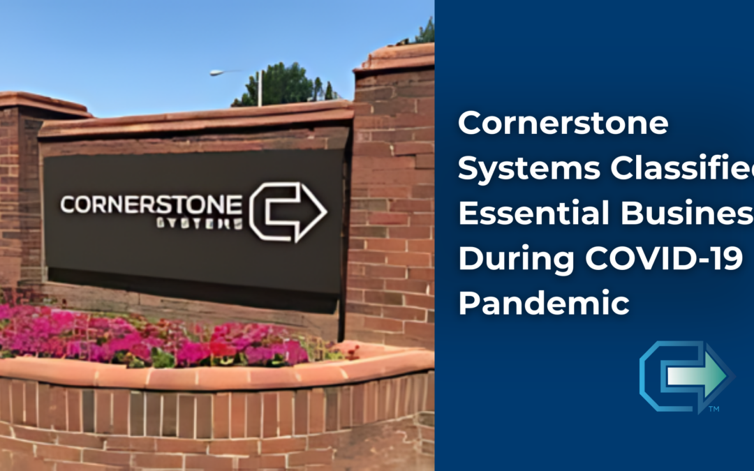 Cornerstone Systems Classified Essential Business During COVID-19 Pandemic