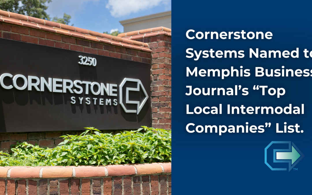 Cornerstone Systems Named to Memphis Business Journal’s Top Local Intermodal Firms