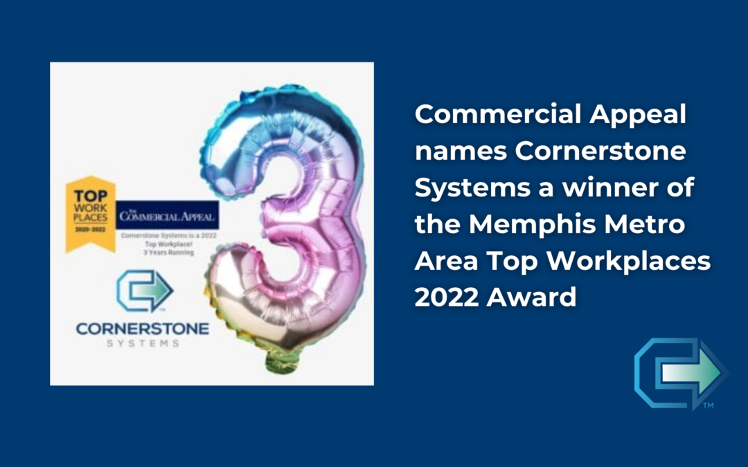 Commercial Appeal names Cornerstone Systems a winner of the Memphis Metro Area Top Workplaces 2022 Award