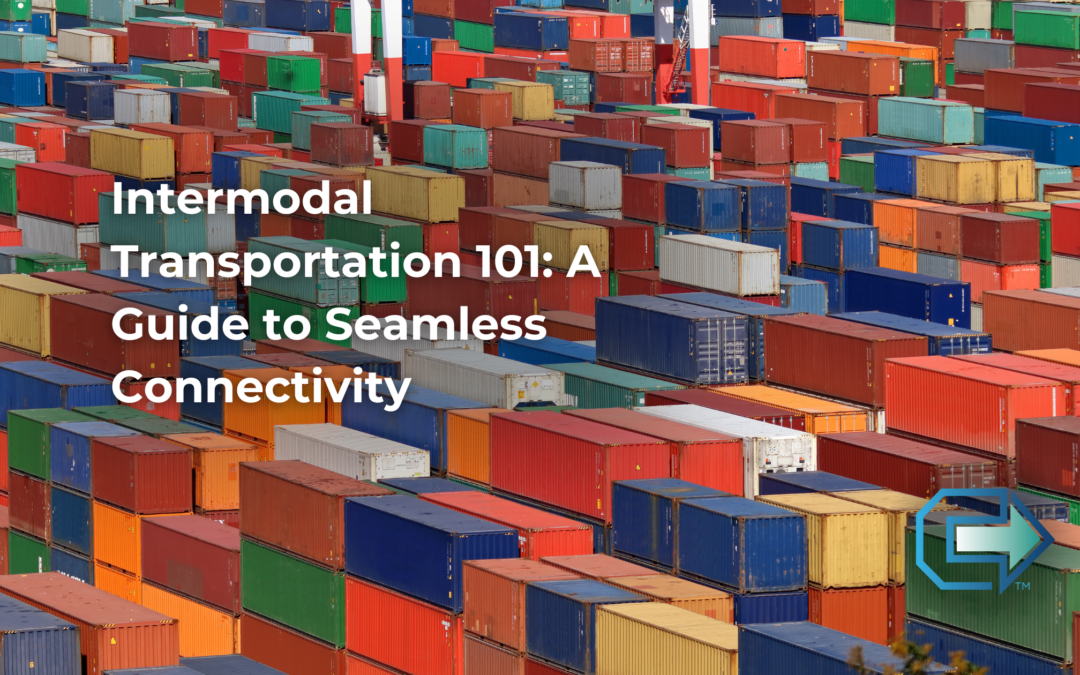 Intermodal Transportation 101: A Guide to Seamless Connectivity