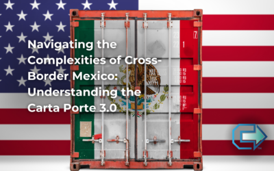 Navigating the Complexities of Cross-Border Mexico: Understanding the Carta Porte 3.0