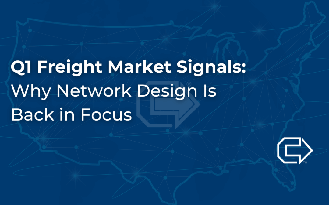 Q1 Freight Market Signals: Why Network Design Is Back in Focus