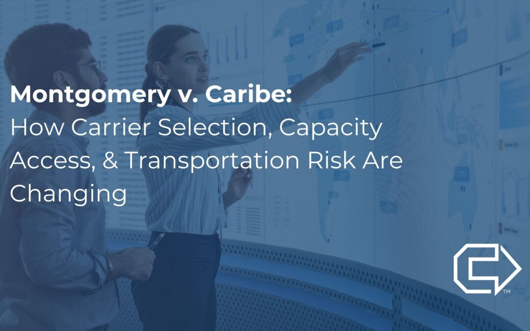 Montgomery v. Caribe: How Carrier Selection, Capacity Access, and Transportation Risk Are Changing